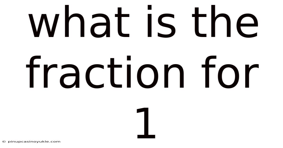 What Is The Fraction For 1