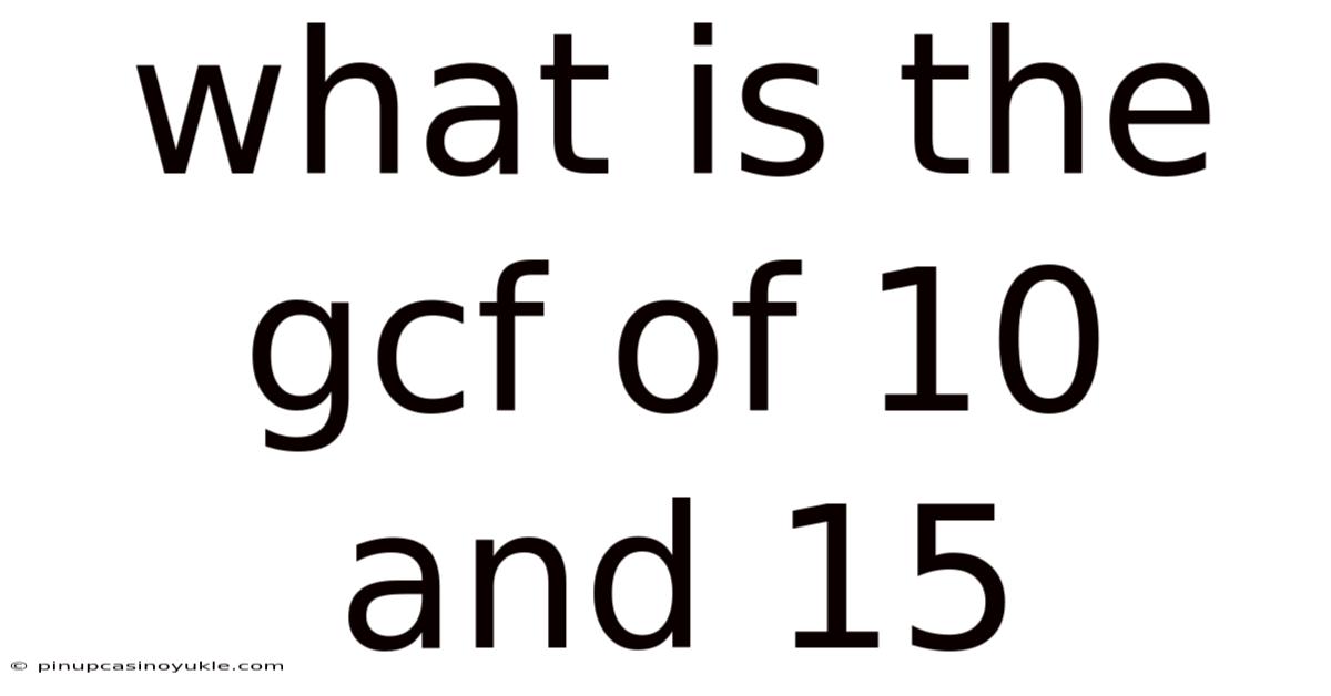What Is The Gcf Of 10 And 15