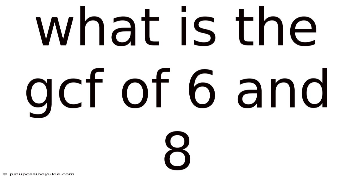What Is The Gcf Of 6 And 8