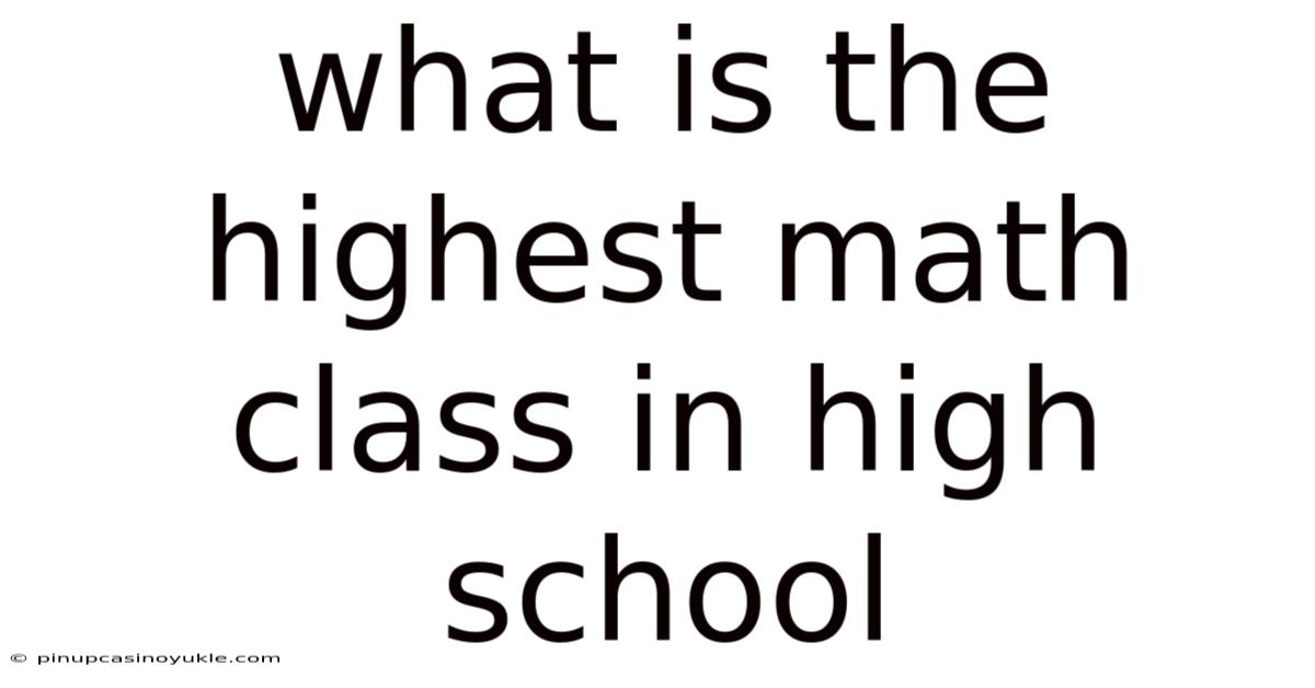 What Is The Highest Math Class In High School