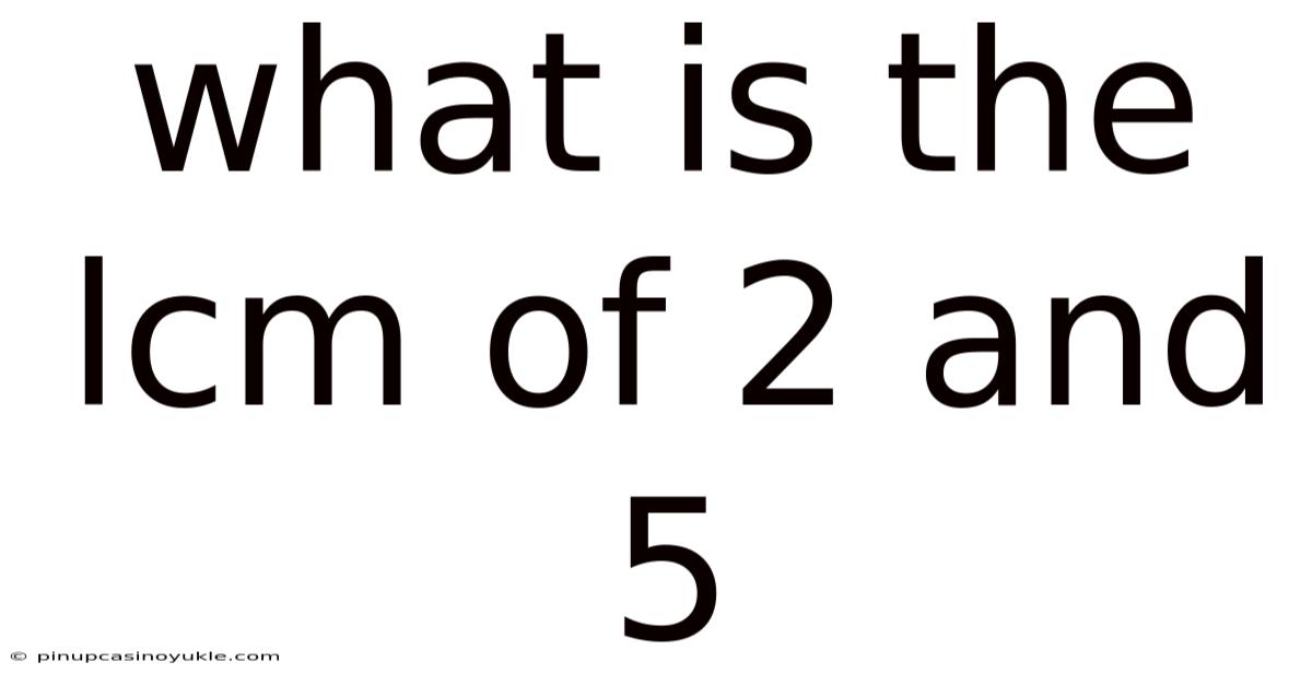 What Is The Lcm Of 2 And 5
