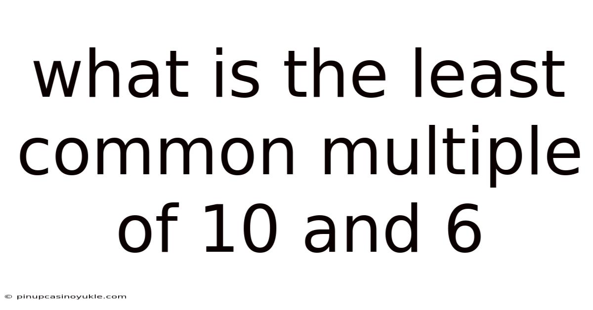 What Is The Least Common Multiple Of 10 And 6