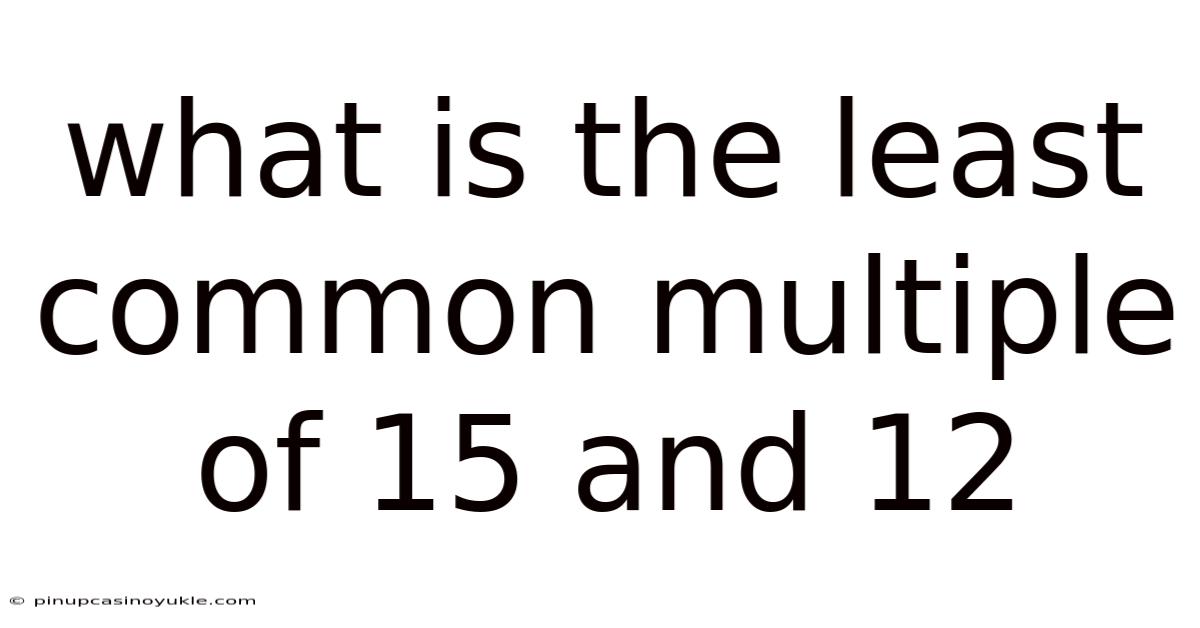 What Is The Least Common Multiple Of 15 And 12