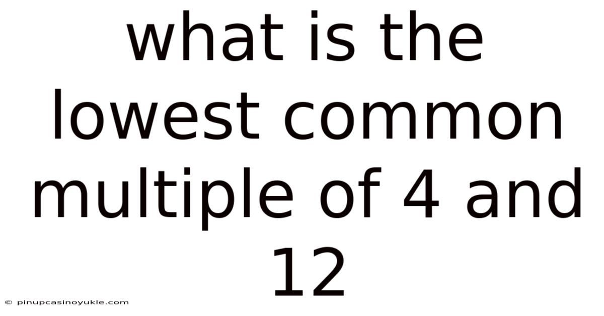 What Is The Lowest Common Multiple Of 4 And 12