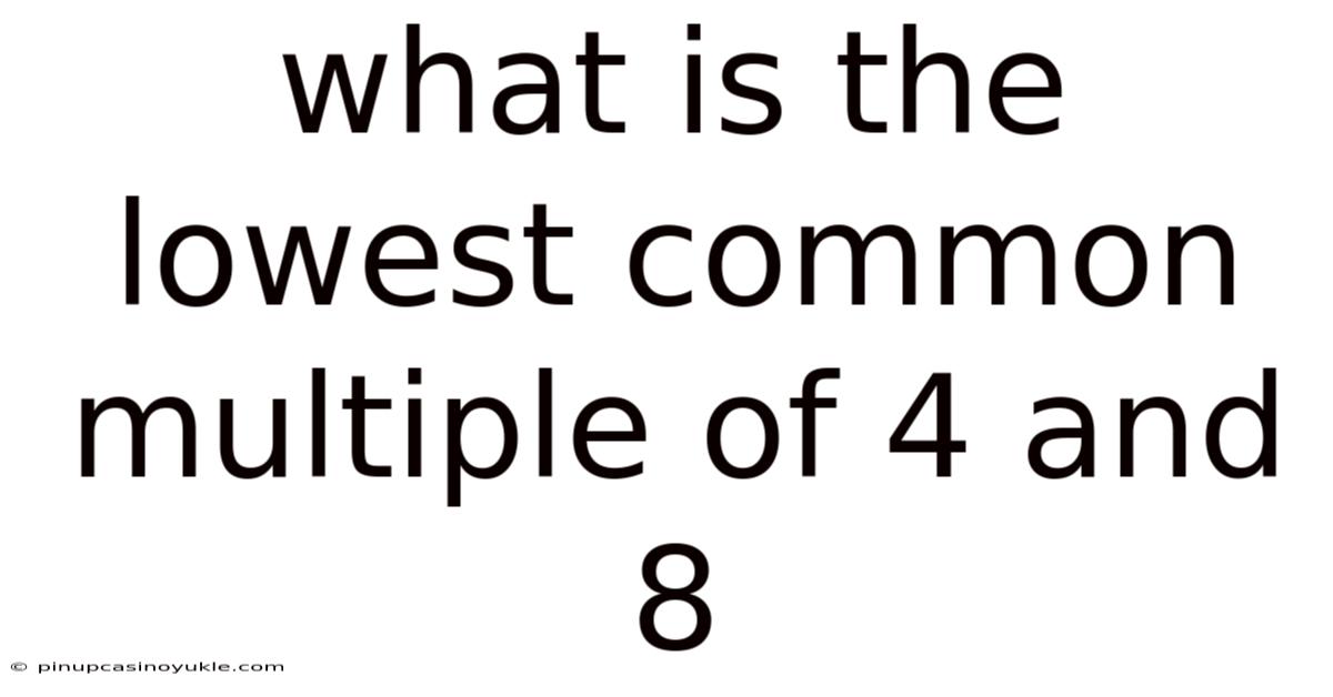 What Is The Lowest Common Multiple Of 4 And 8