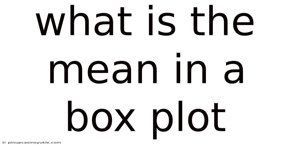 What Is The Mean In A Box Plot