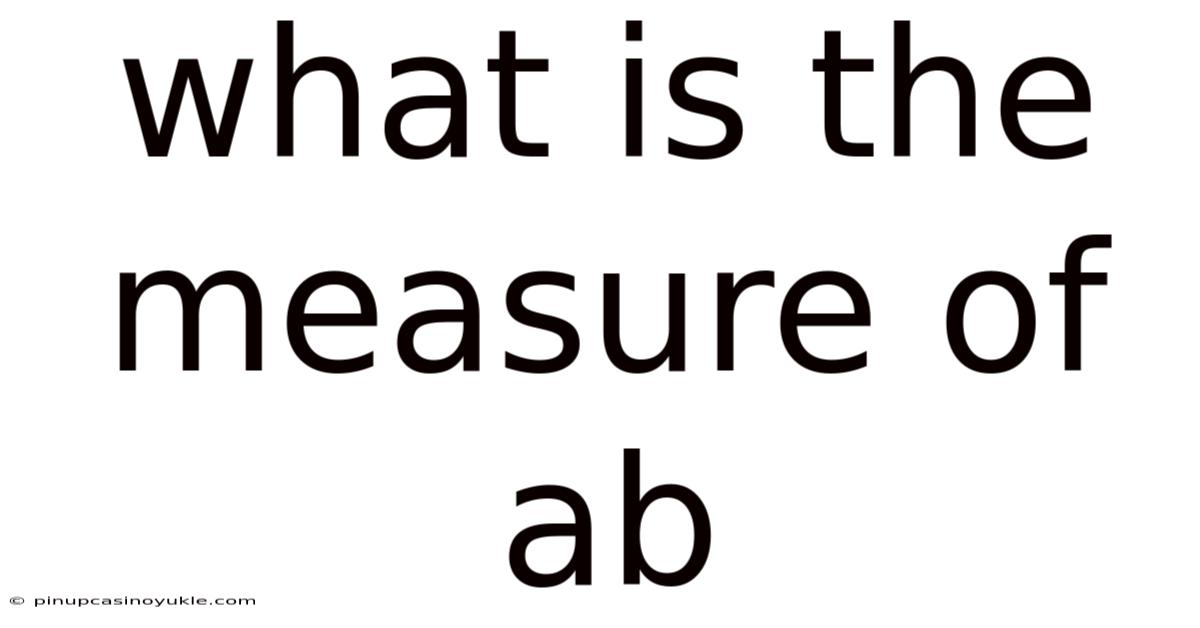 What Is The Measure Of Ab