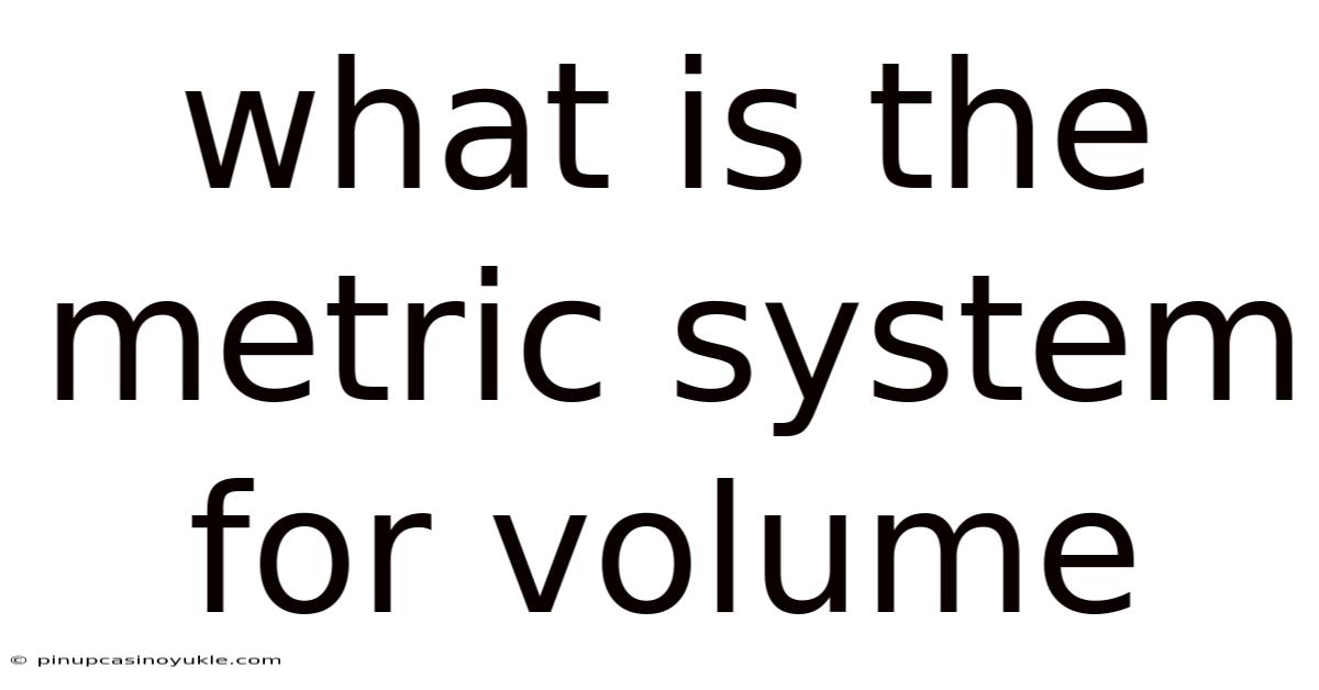 What Is The Metric System For Volume