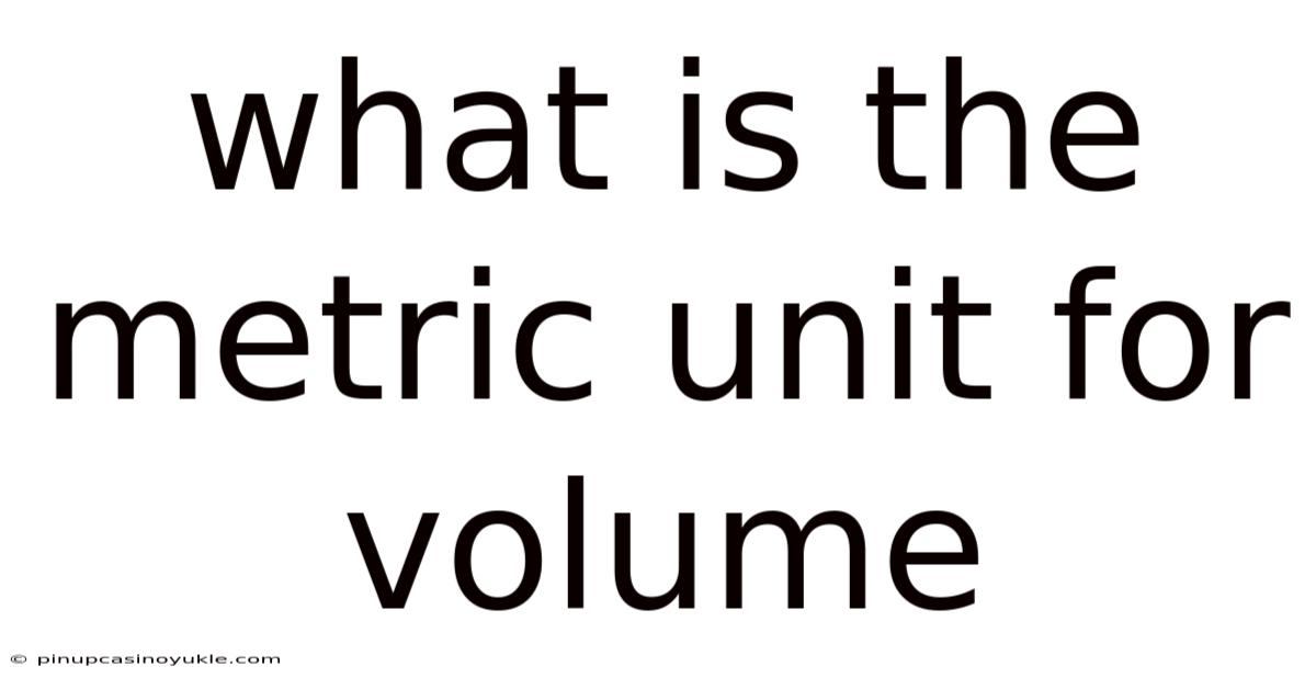 What Is The Metric Unit For Volume