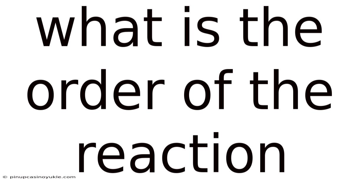 What Is The Order Of The Reaction