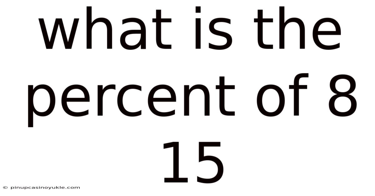 What Is The Percent Of 8 15