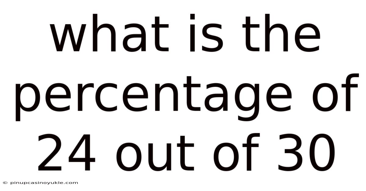 What Is The Percentage Of 24 Out Of 30