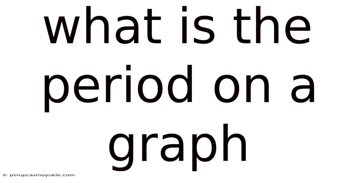 What Is The Period On A Graph