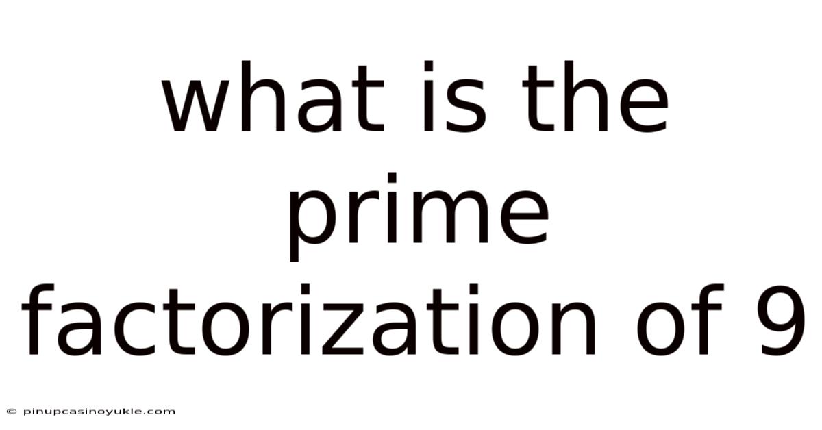 What Is The Prime Factorization Of 9