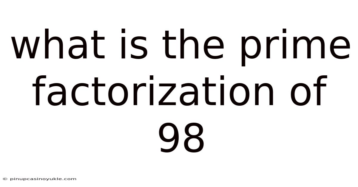 What Is The Prime Factorization Of 98