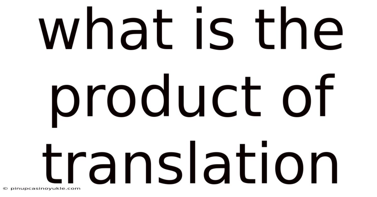 What Is The Product Of Translation
