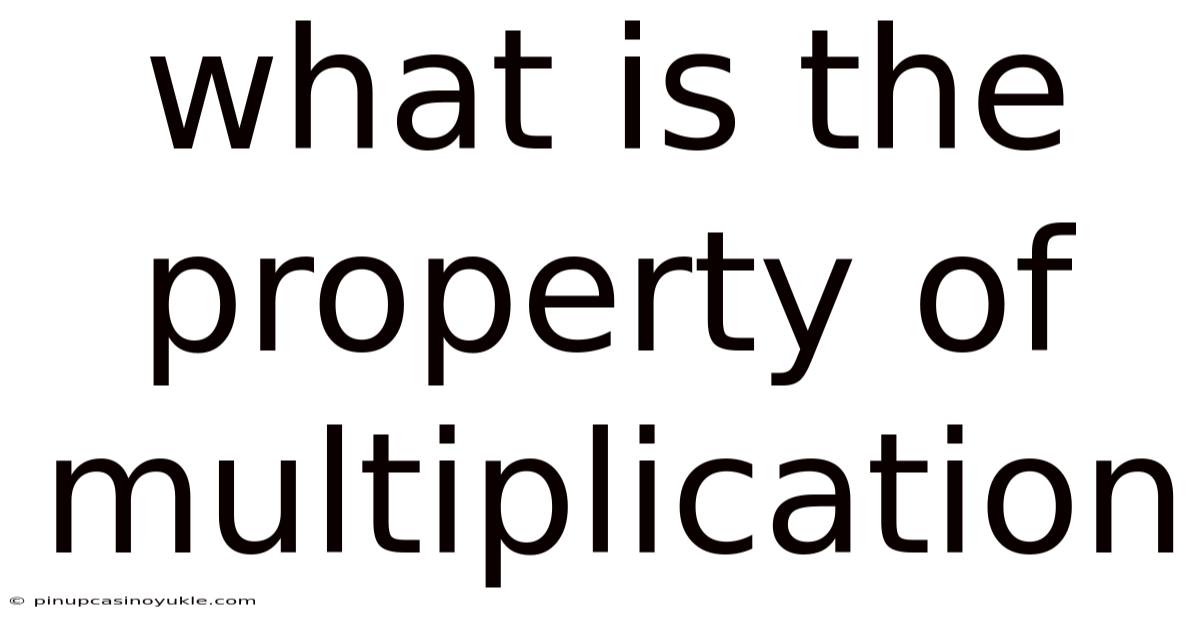 What Is The Property Of Multiplication