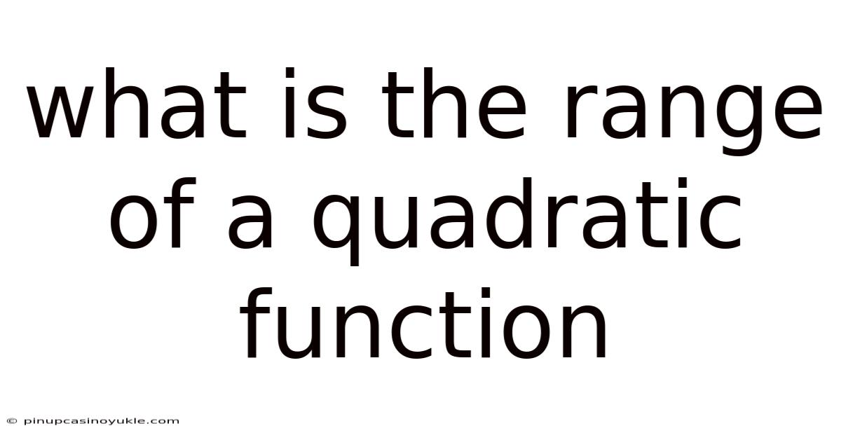 What Is The Range Of A Quadratic Function