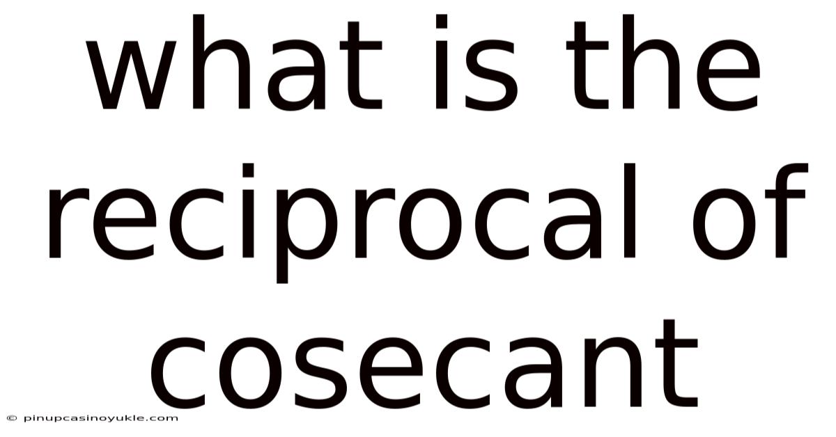 What Is The Reciprocal Of Cosecant