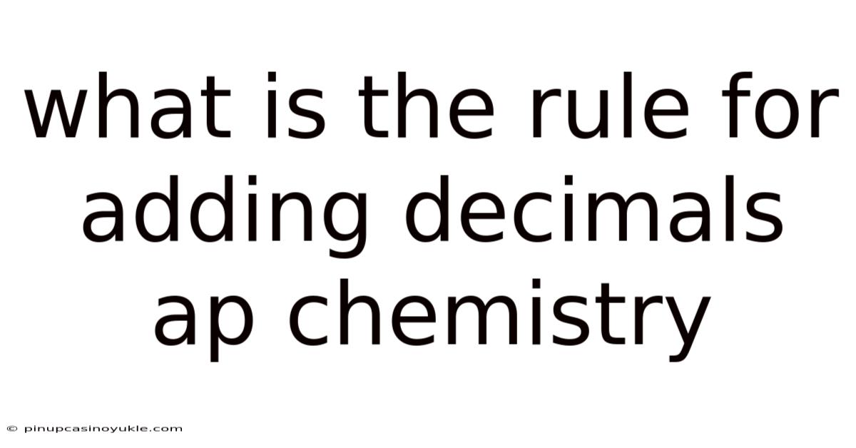 What Is The Rule For Adding Decimals Ap Chemistry