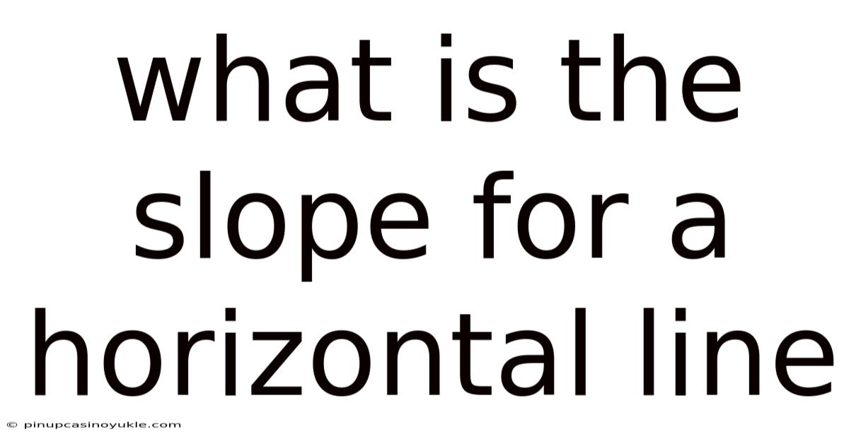 What Is The Slope For A Horizontal Line