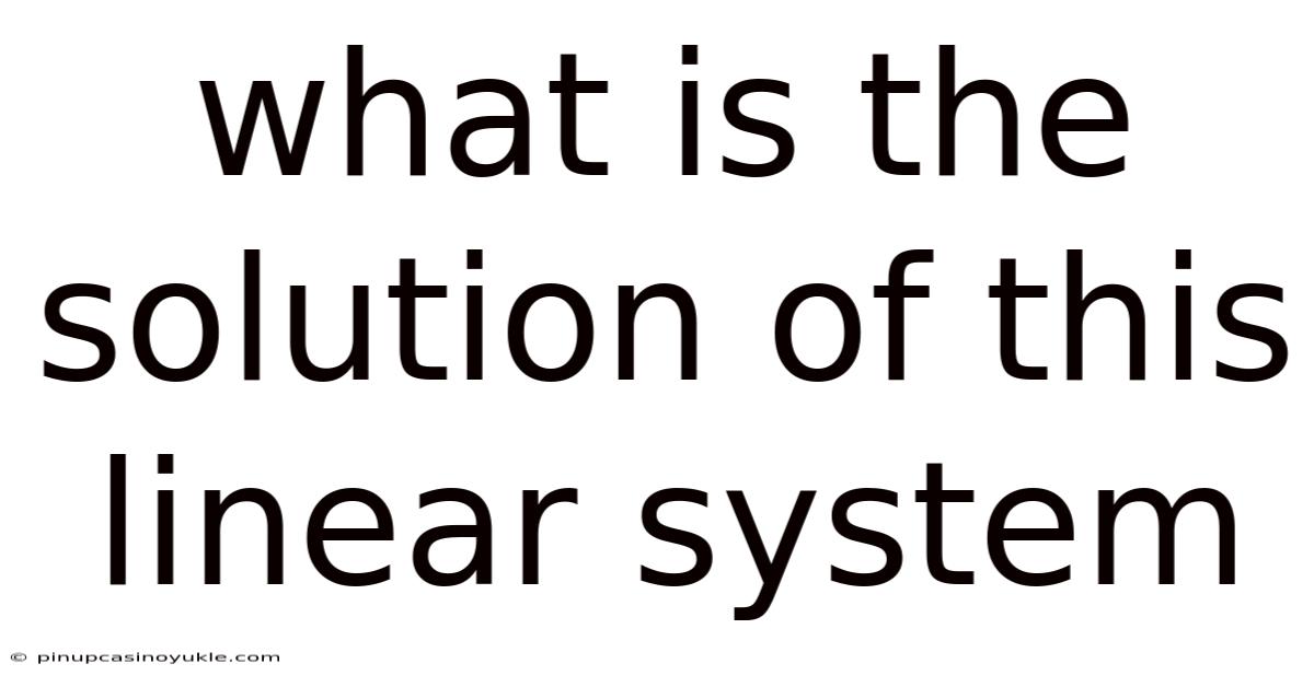 What Is The Solution Of This Linear System
