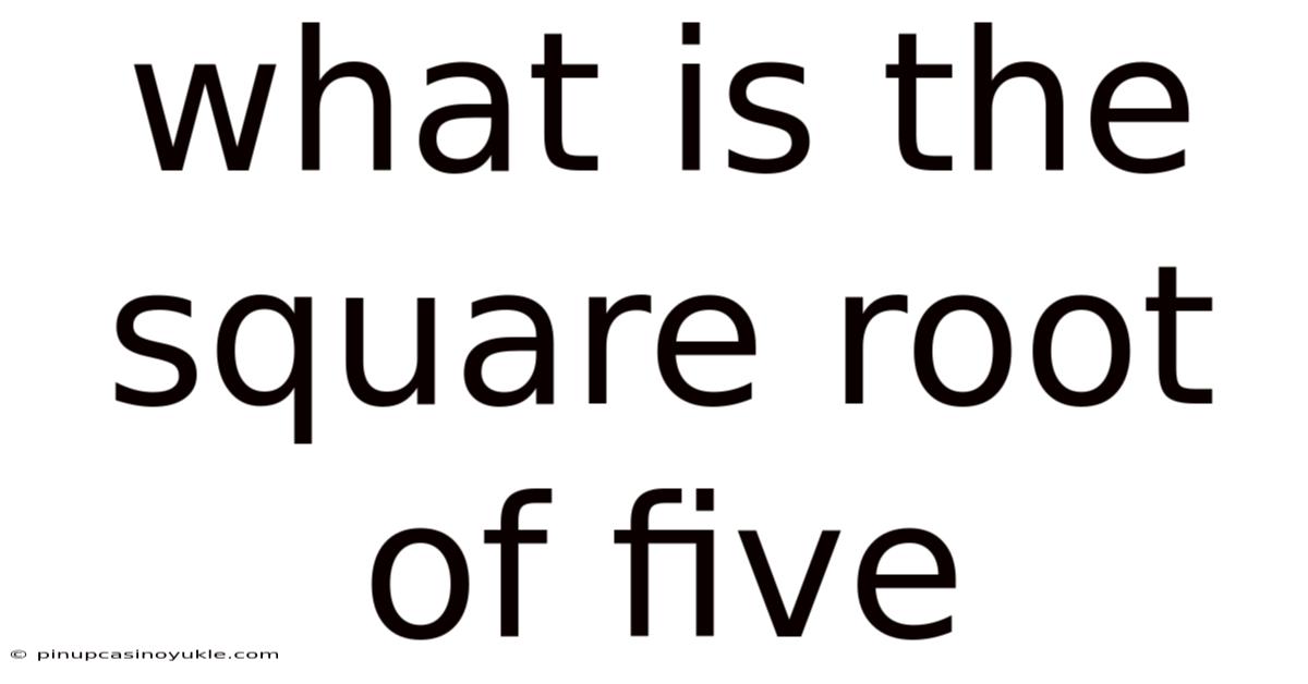 What Is The Square Root Of Five
