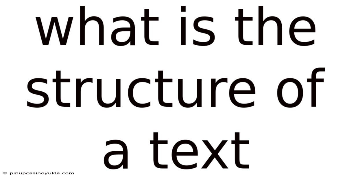 What Is The Structure Of A Text