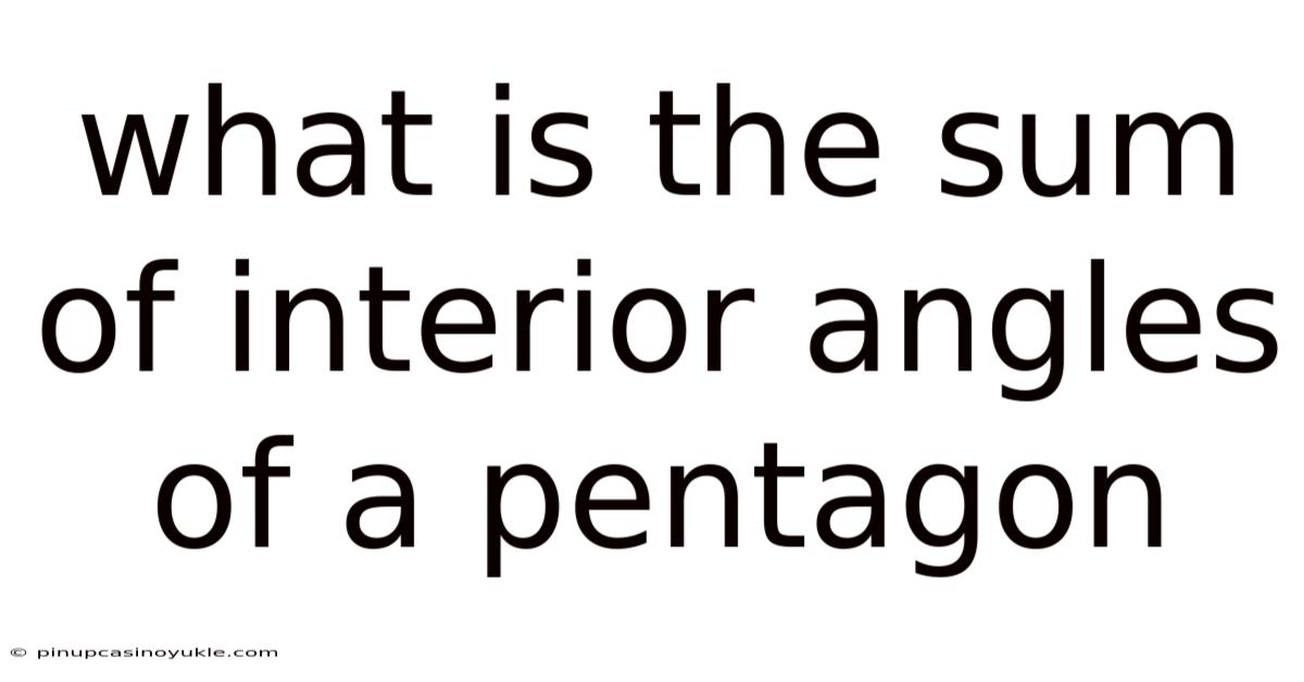 What Is The Sum Of Interior Angles Of A Pentagon