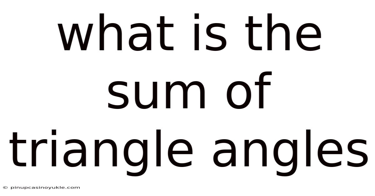 What Is The Sum Of Triangle Angles