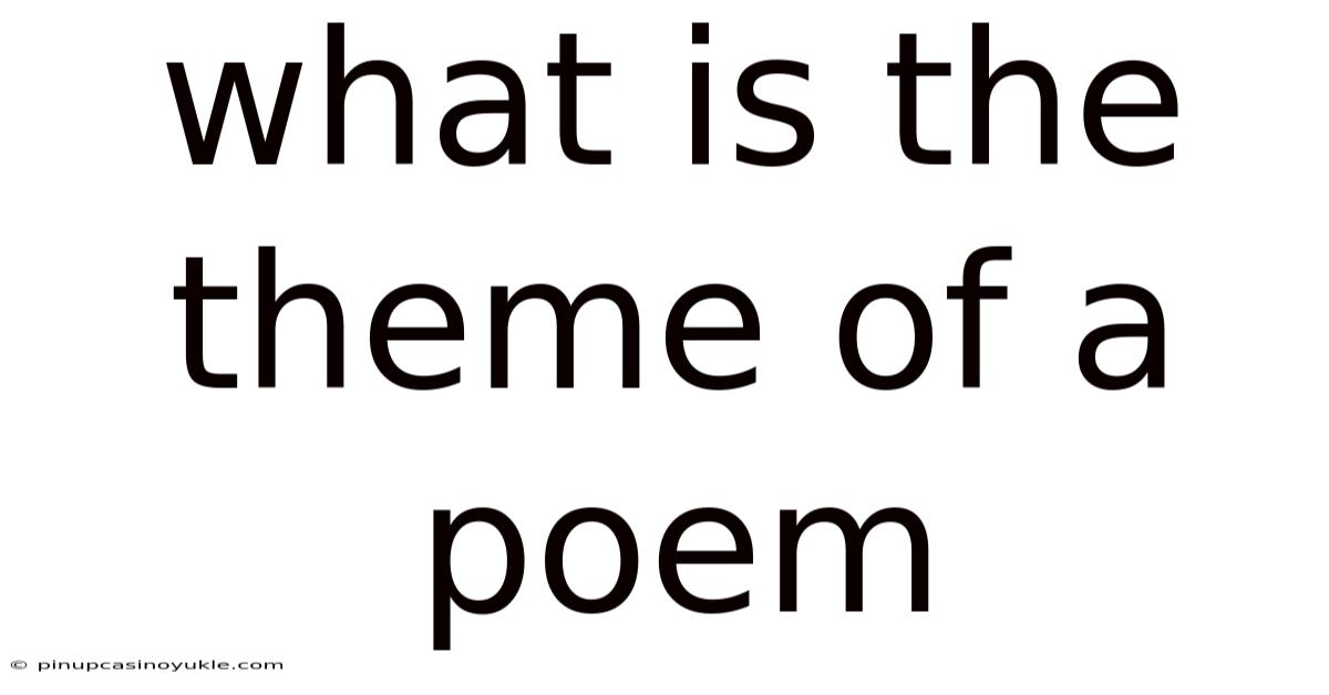 What Is The Theme Of A Poem