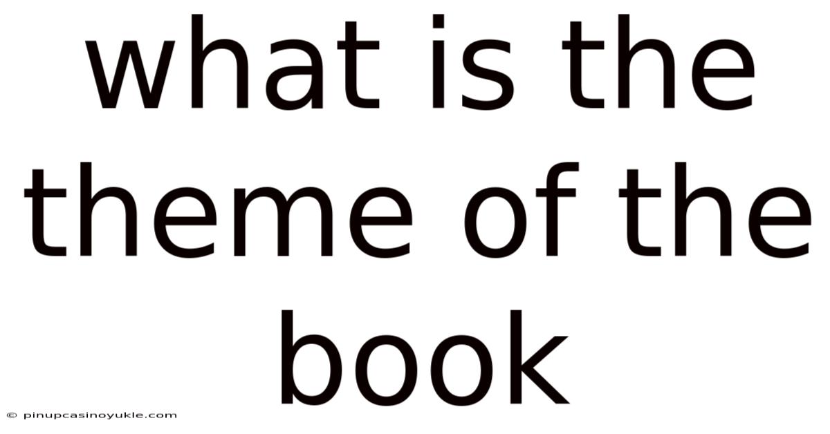 What Is The Theme Of The Book