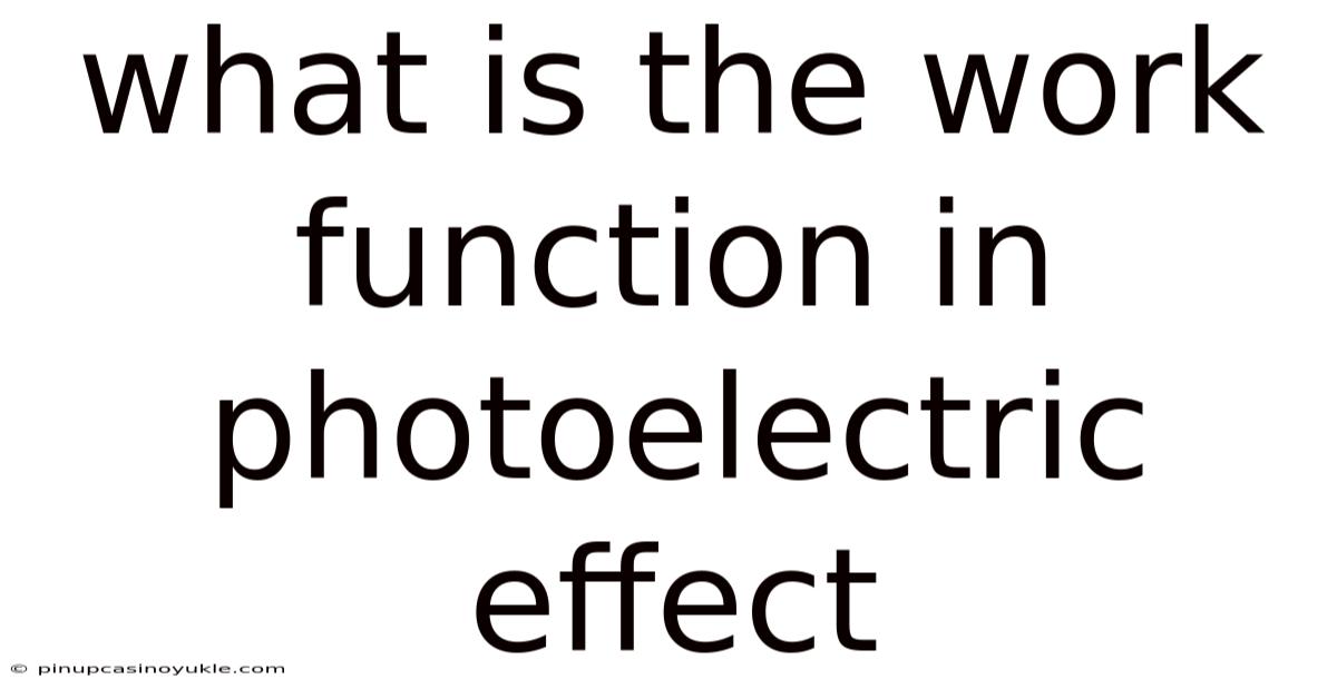What Is The Work Function In Photoelectric Effect