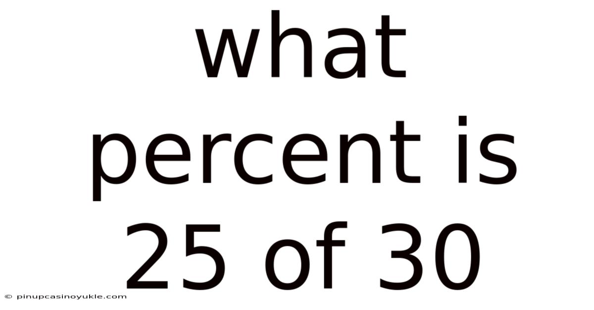 What Percent Is 25 Of 30