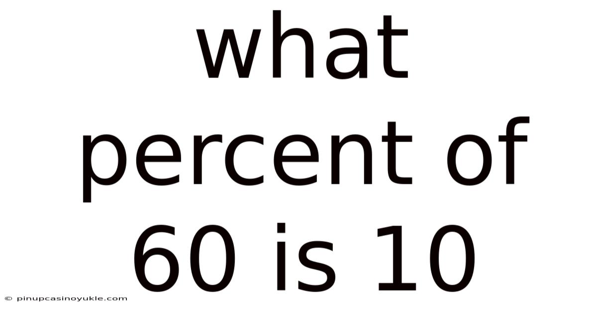 What Percent Of 60 Is 10