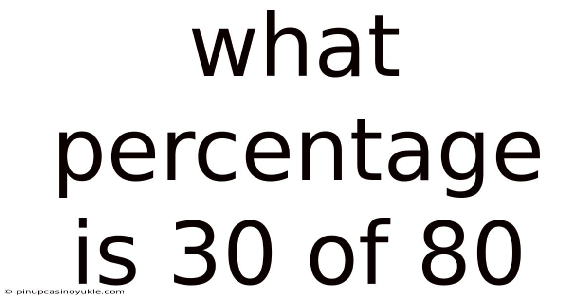 What Percentage Is 30 Of 80
