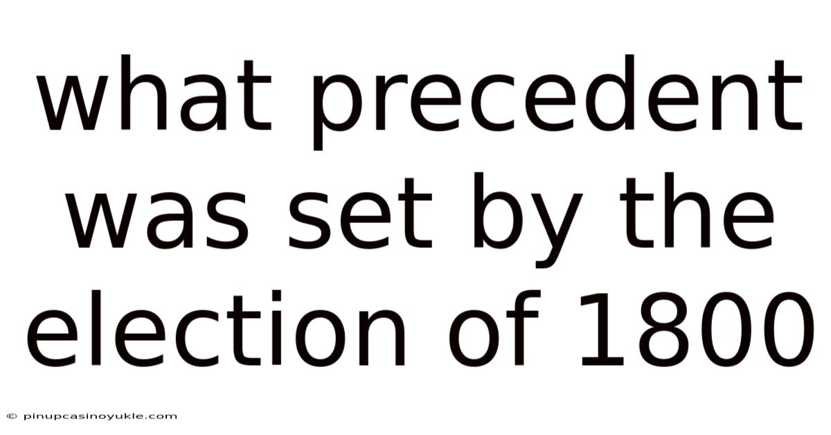 What Precedent Was Set By The Election Of 1800