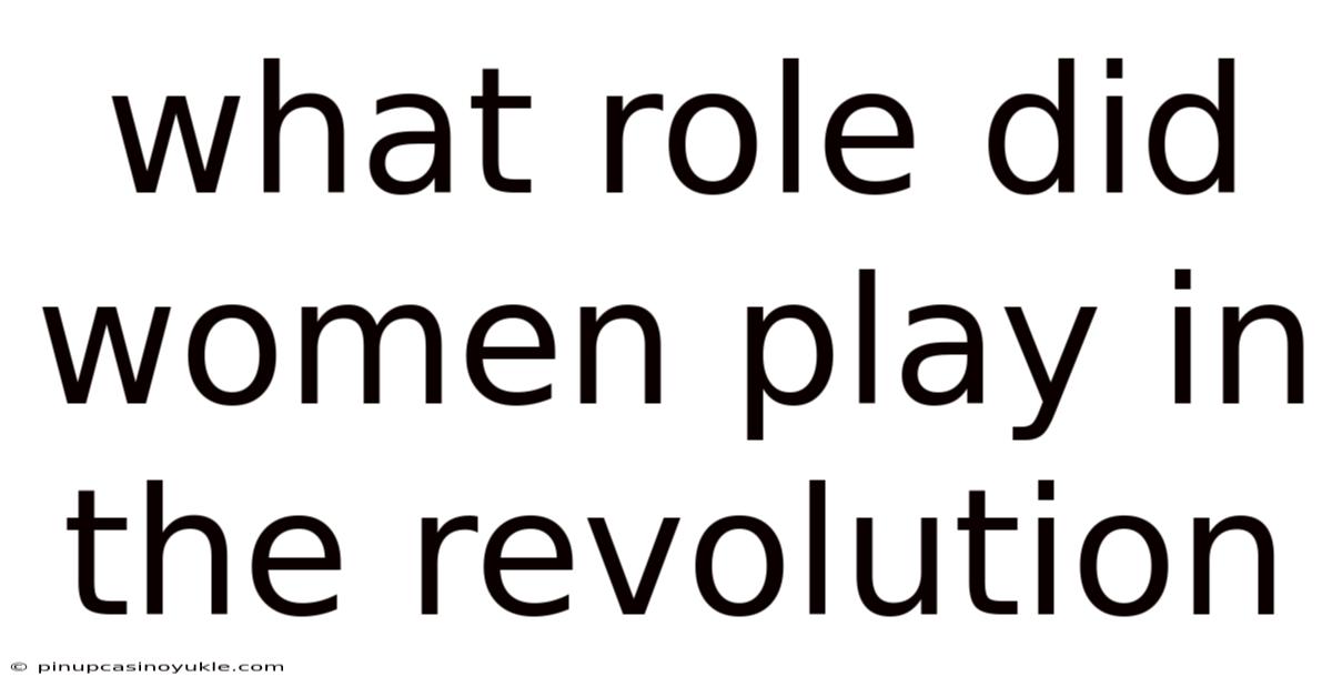 What Role Did Women Play In The Revolution