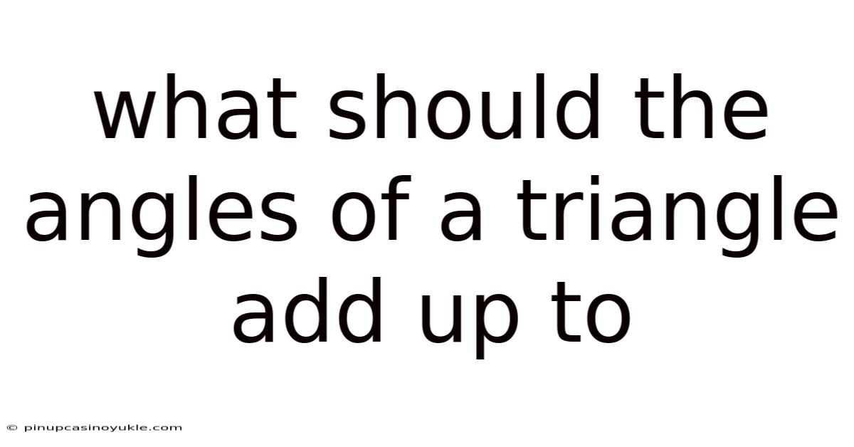 What Should The Angles Of A Triangle Add Up To