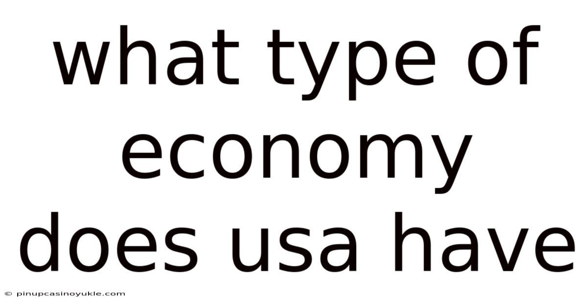 What Type Of Economy Does Usa Have