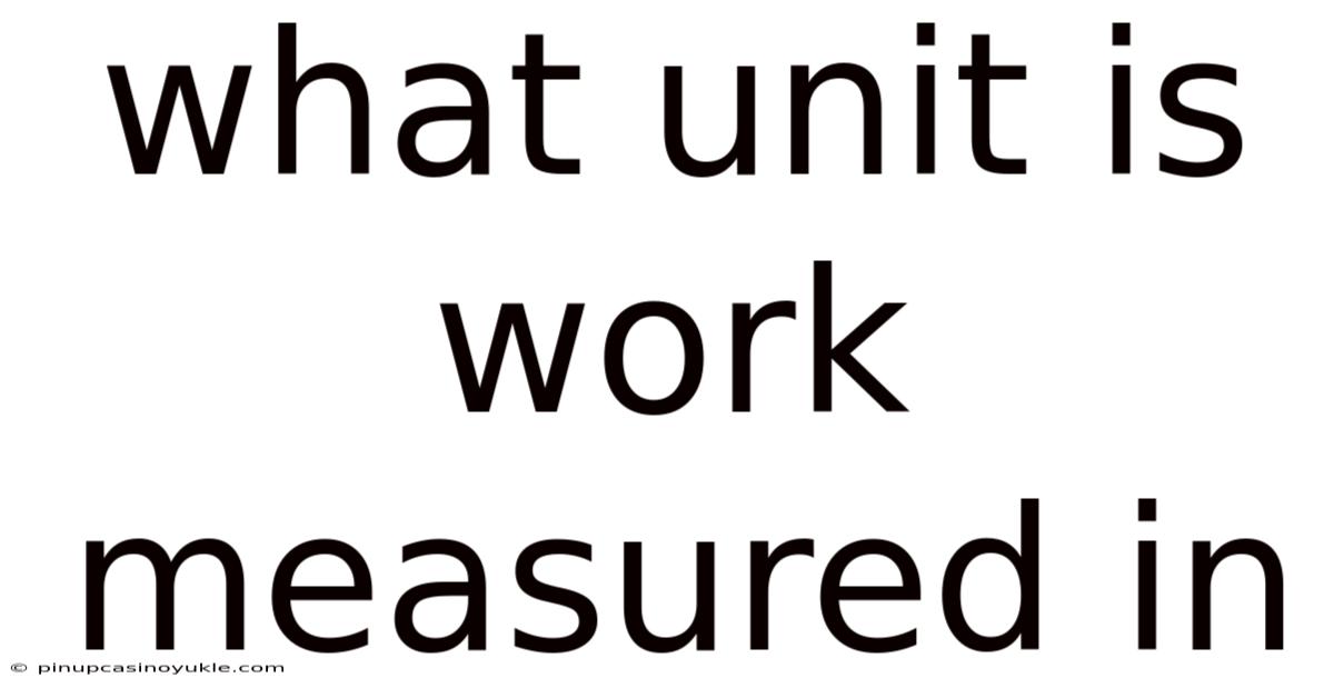 What Unit Is Work Measured In