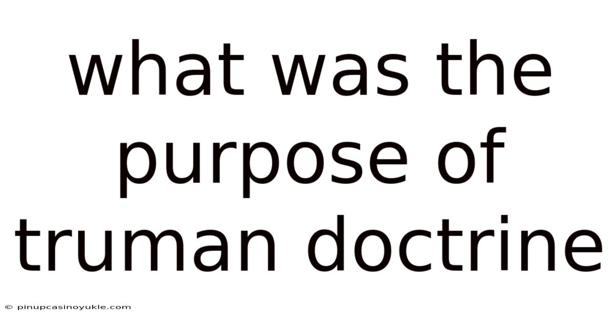 What Was The Purpose Of Truman Doctrine