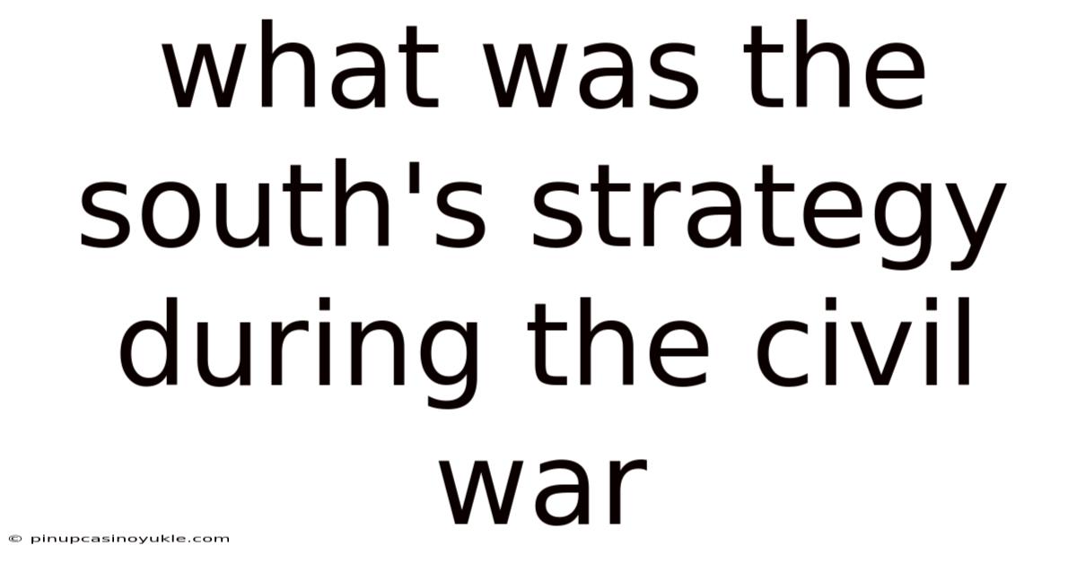 What Was The South's Strategy During The Civil War