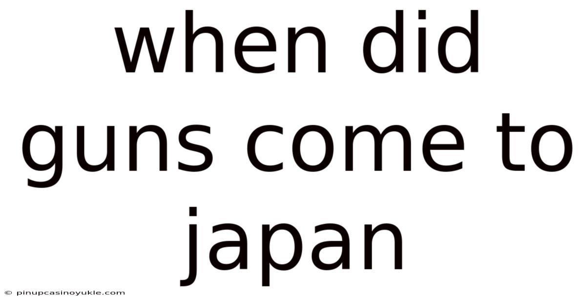 When Did Guns Come To Japan