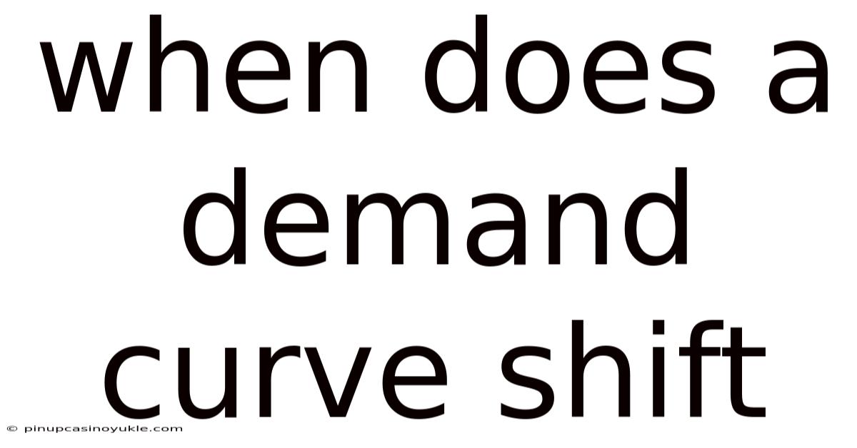 When Does A Demand Curve Shift