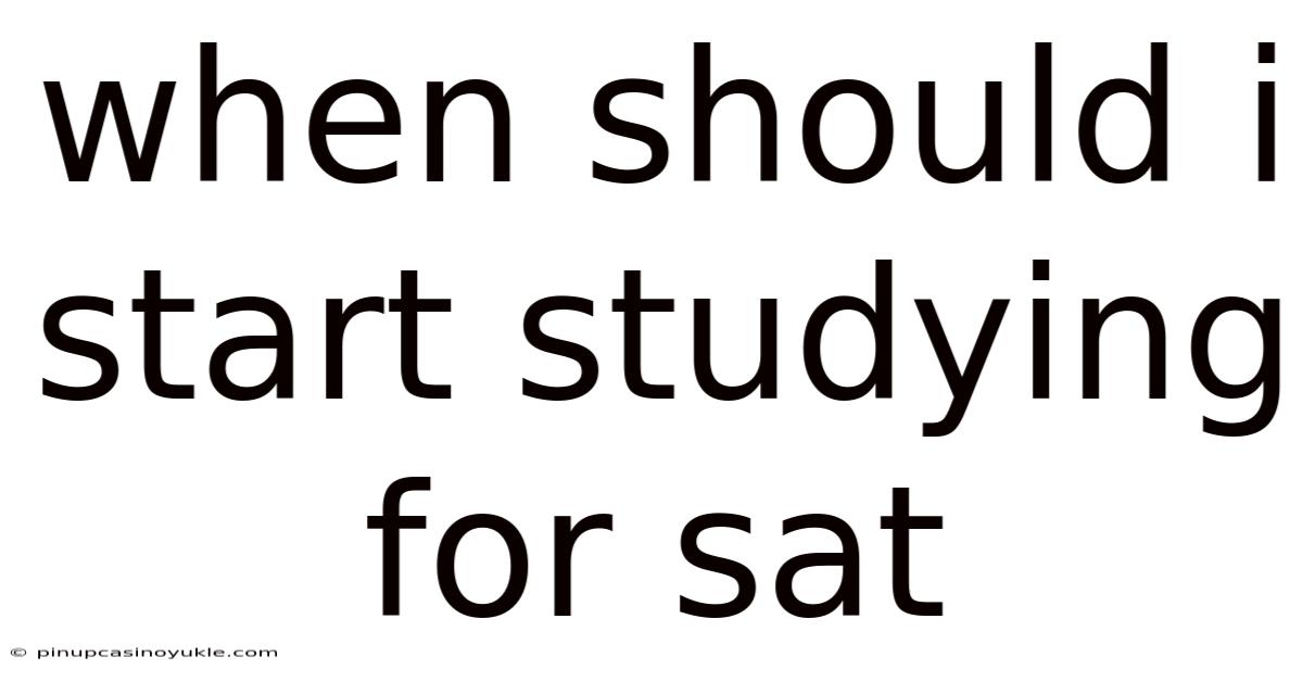 When Should I Start Studying For Sat
