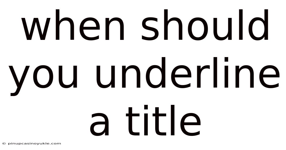 When Should You Underline A Title