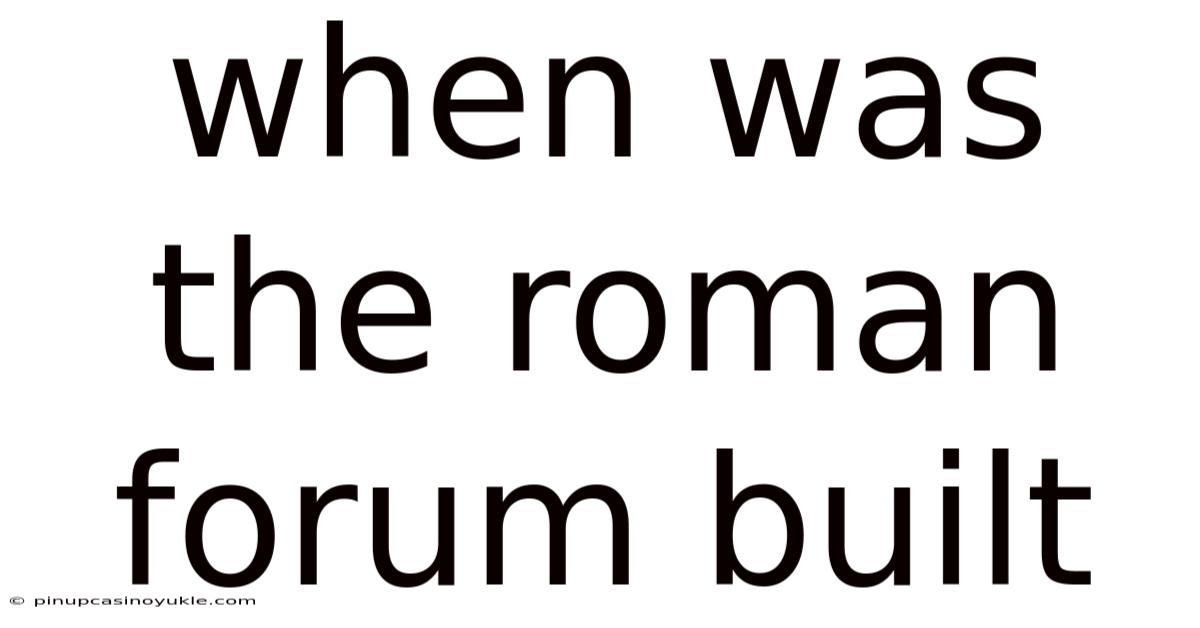 When Was The Roman Forum Built