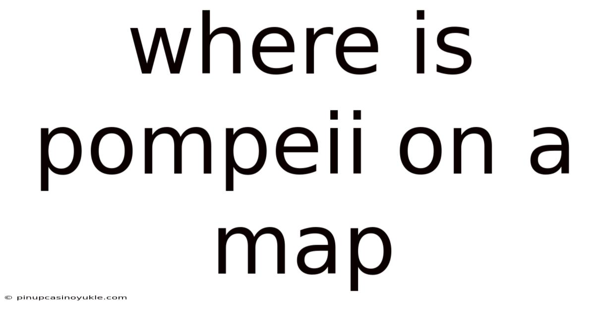 Where Is Pompeii On A Map
