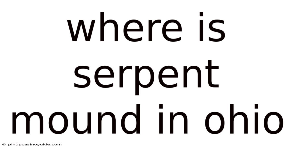 Where Is Serpent Mound In Ohio